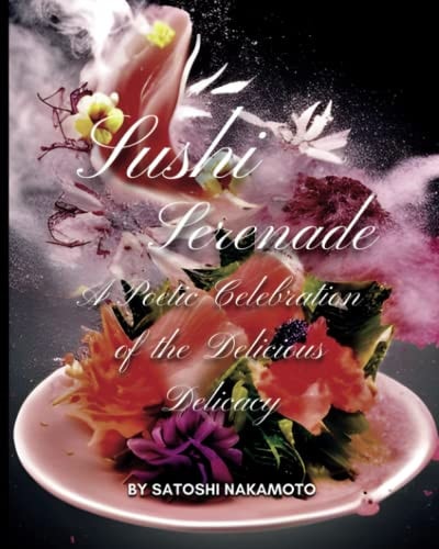 Sushi Serenade A Poetic Celebration of the Delicious Delicacy