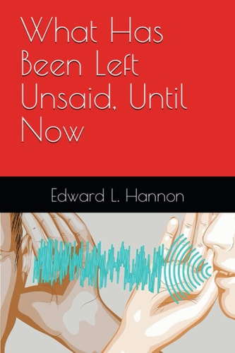 What Has Been Left Unsaid, Until Now