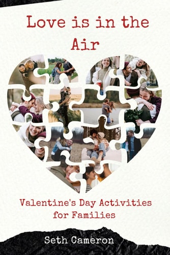 Love is in the Air Valentine's Day Activities for Families