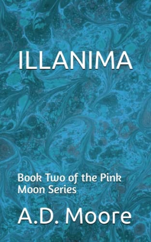 Illanima Book Two of the Pink Moon Series