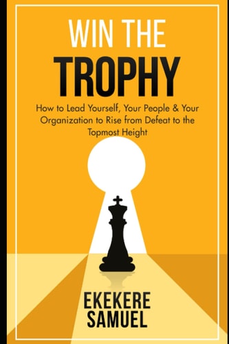 Win the Trophy How to Rise from Defeat to the Topmost Height