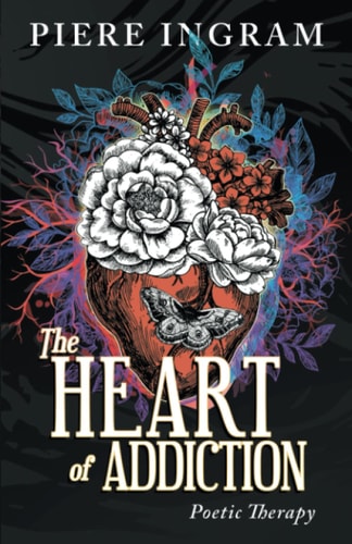 The Heart of Addiction Poetic Therapy