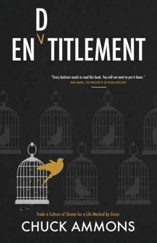 En(d)titlement Trade a Culture of Shame for a Life Marked by Grace