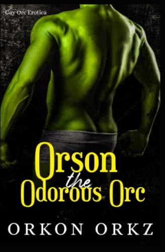 Orson the Odorous Orc Gay Fart Fetish Orc Erotica