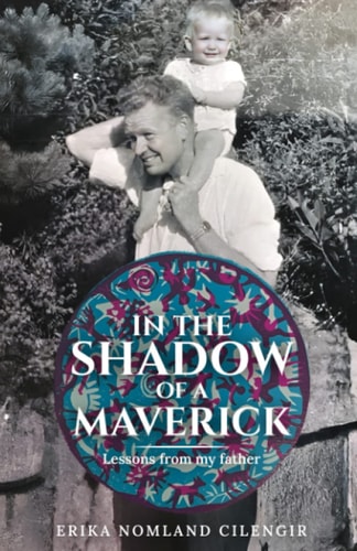 In the Shadow of a Maverick Lessons from My Father