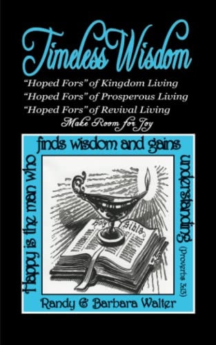 Timeless Wisdom Hoped Fors of Kingdom Living, Prosperous Living, Revival Living