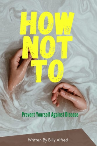 How Not to Prevent Yourself Against Diseases