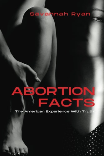 Abortion Facts The American Experience With Truth