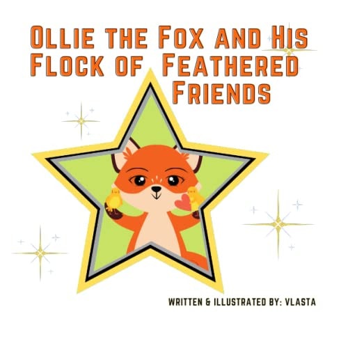 Ollie the Fox and His Flock of Feathered Friends