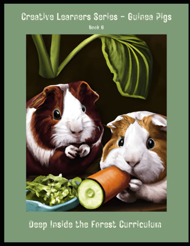 Creative Learners Series Guinea Pigs- Book 6 Elective for Deep Inside the Forest