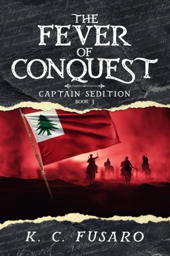 The Fever of Conquest Captain Sedition, Book 3