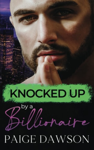 Knocked Up by a Billionaire An Age-Gap, Secret Pregnancy Romance