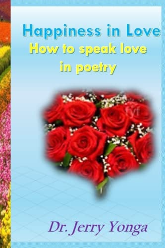 Happiness in Love How to Speak Love in Poetry