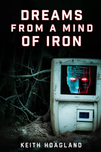 Dreams from A Mind of Iron