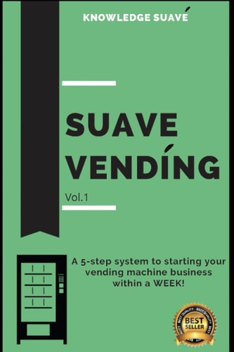 Suave Vending How To Start A PROFITABLE Vending Machine Business