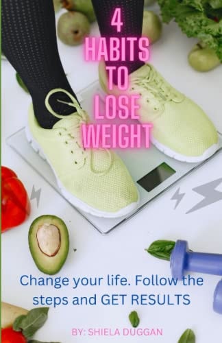 4 Habits to Lose Weight Follow the Steps for a New Healthy Lifestyle