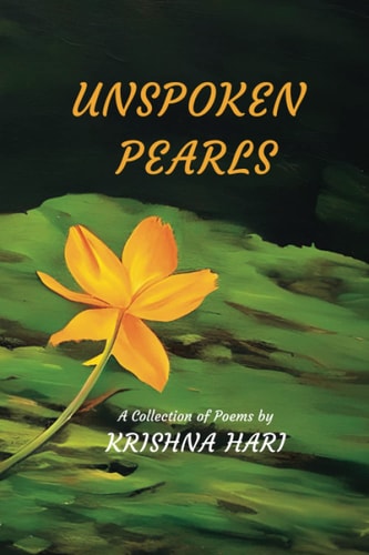 Unspoken Pearls A Collection of Poems by Krishna Hari
