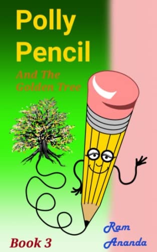 Polly Pencil and the Golden Tree Book Three