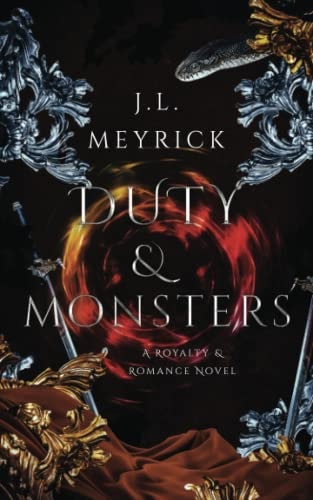 Duty & Monsters A Royalty & Romance Novel