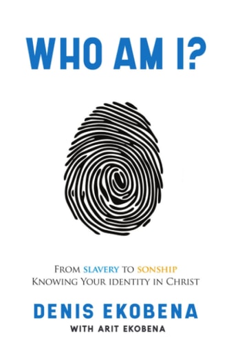 Who Am I? From Slavery to Sonship