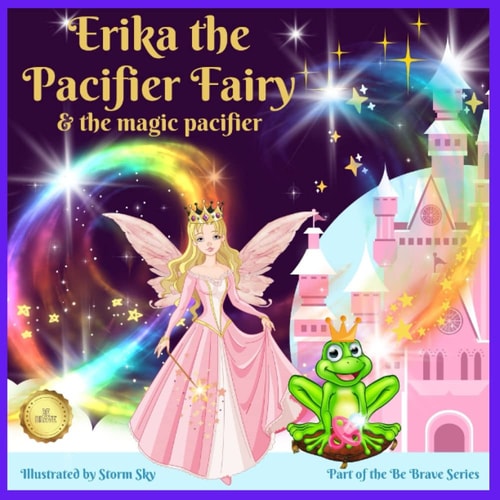 Erika the Pacifier Fairy & the Magic Pacifier A Giving Up Your Pacifier Book