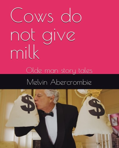 Cows Do Not Give Milk Olde Man Story Tales