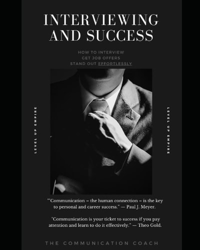 Interviewing and Success The Communication Coach