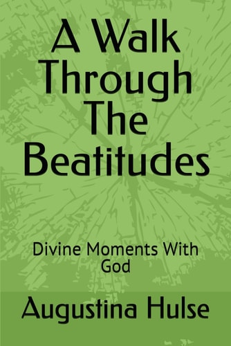 A Walk Through The Beatitudes Divine Moments With God