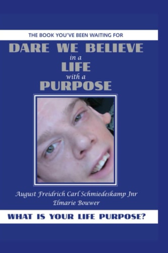 Dare We Believe in a Life with a Purpose From Pain to Purpose