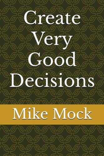 Create Very Good Decisions