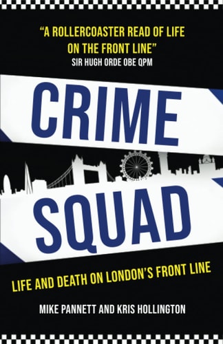 Crime Squad Life and Death on London's Front Line