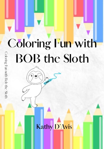 BOB THE SLOTH COLORING FUN! Coloring Book