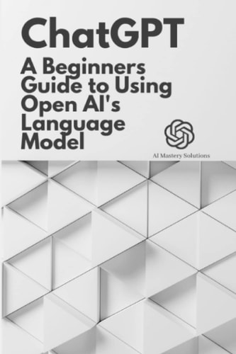 Chat GPT A Beginner's Guide to Using OpenAI's Language Model