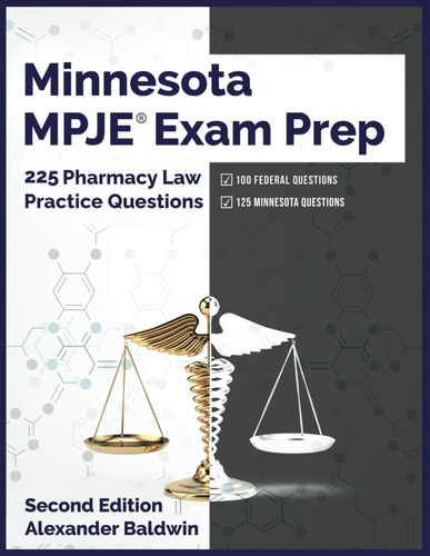 Minnesota MPJE Exam Prep 225 Pharmacy Law Practice Questions, Second Edition