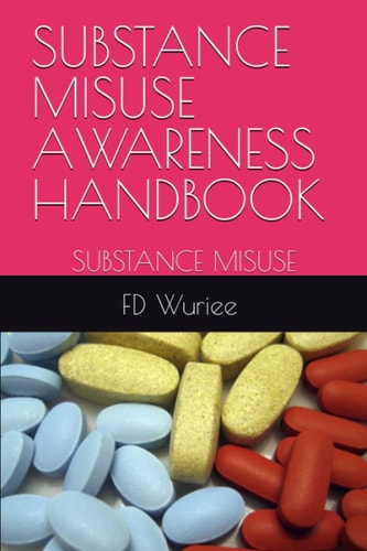 Substance Misuse Awareness Handbook Substance Misuse