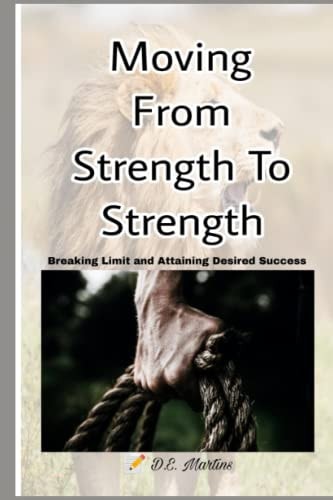 Moving From Strength To Strength Breaking Limit and Attaining Desired Success