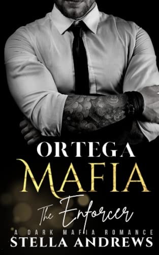 Ortega Mafia - The Enforcer A Dark Mafia Romance