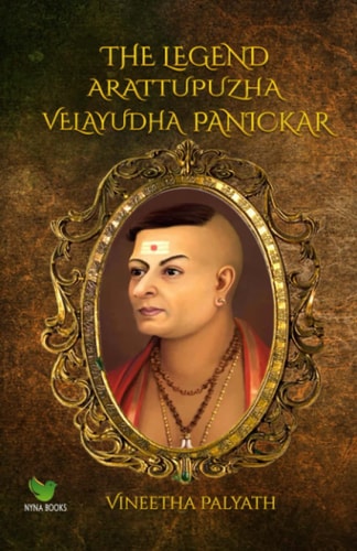 The Legend Arattupuzha Velayudha Panickar