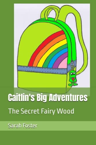 Caitlin's Big Adventures The Secret Fairy Wood