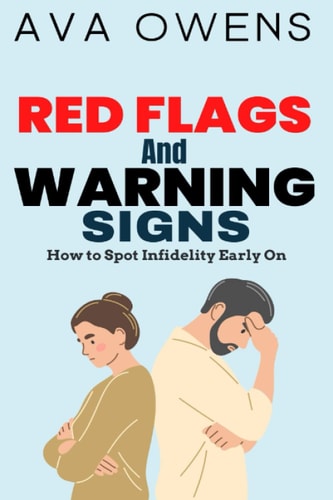 Red Flags and Warning Signs How to Spot Infidelity Early On