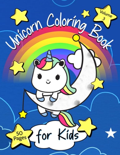 Unicorn Coloring Book for Kids Volume 3 For Ages 4-8 Cute Unicorn Coloring Pages 50 Pages 8.5" X 11"