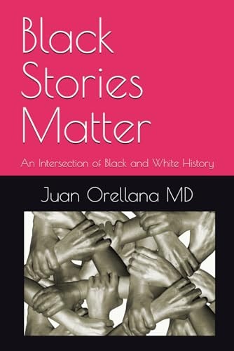 Black Stories Matter An Intersection of Black and White History in America.