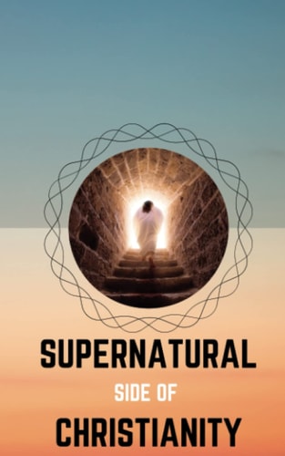 Supernatural Side of Christianity