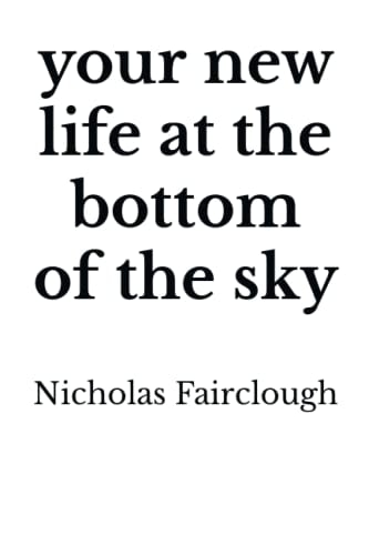 Your New Life at the Bottom of the Sky