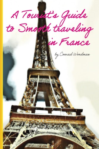 A Tourist's Guide to Smooth Traveling in France