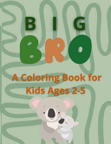 Big BRO A Coloring Book for Kids Ages 2-5