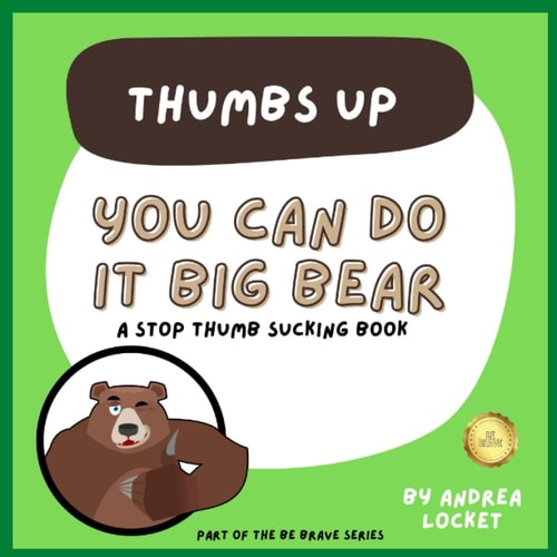 You Can Do it Big Bear - Thumbs Up A Stop Thumb Sucking Book