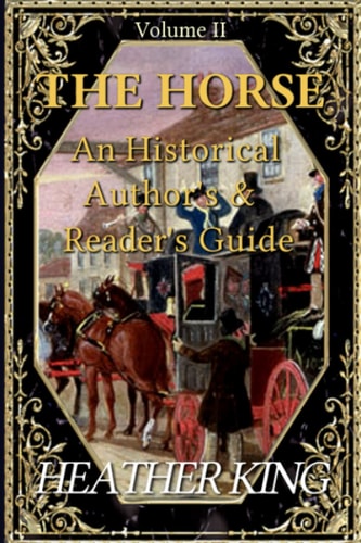 The Horse An Historical Author's And Reader's Guide (Volume II)