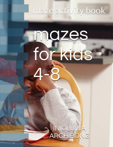 Mazes for Kids 4-8 Maze Activity Book