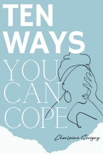 Ten Ways You Can Cope